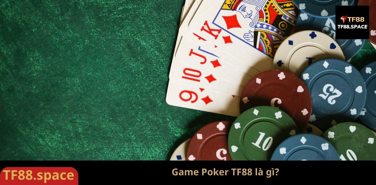 Game Poker TF88 là gì?