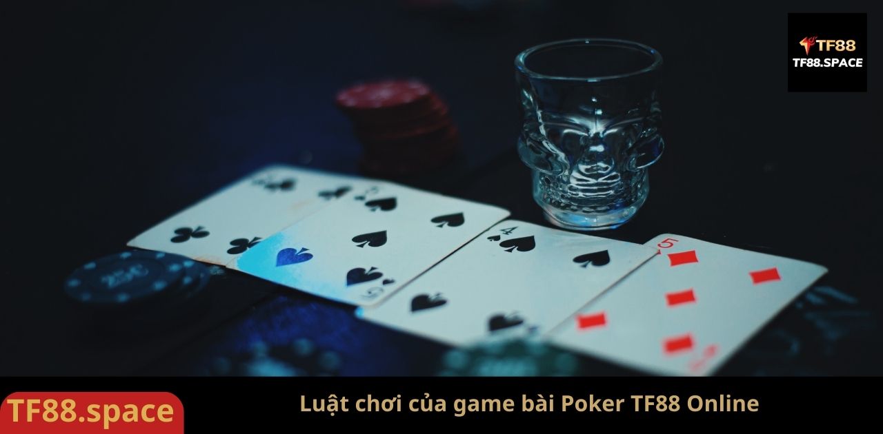 Luật chơi của game bài Poker TF88 Online